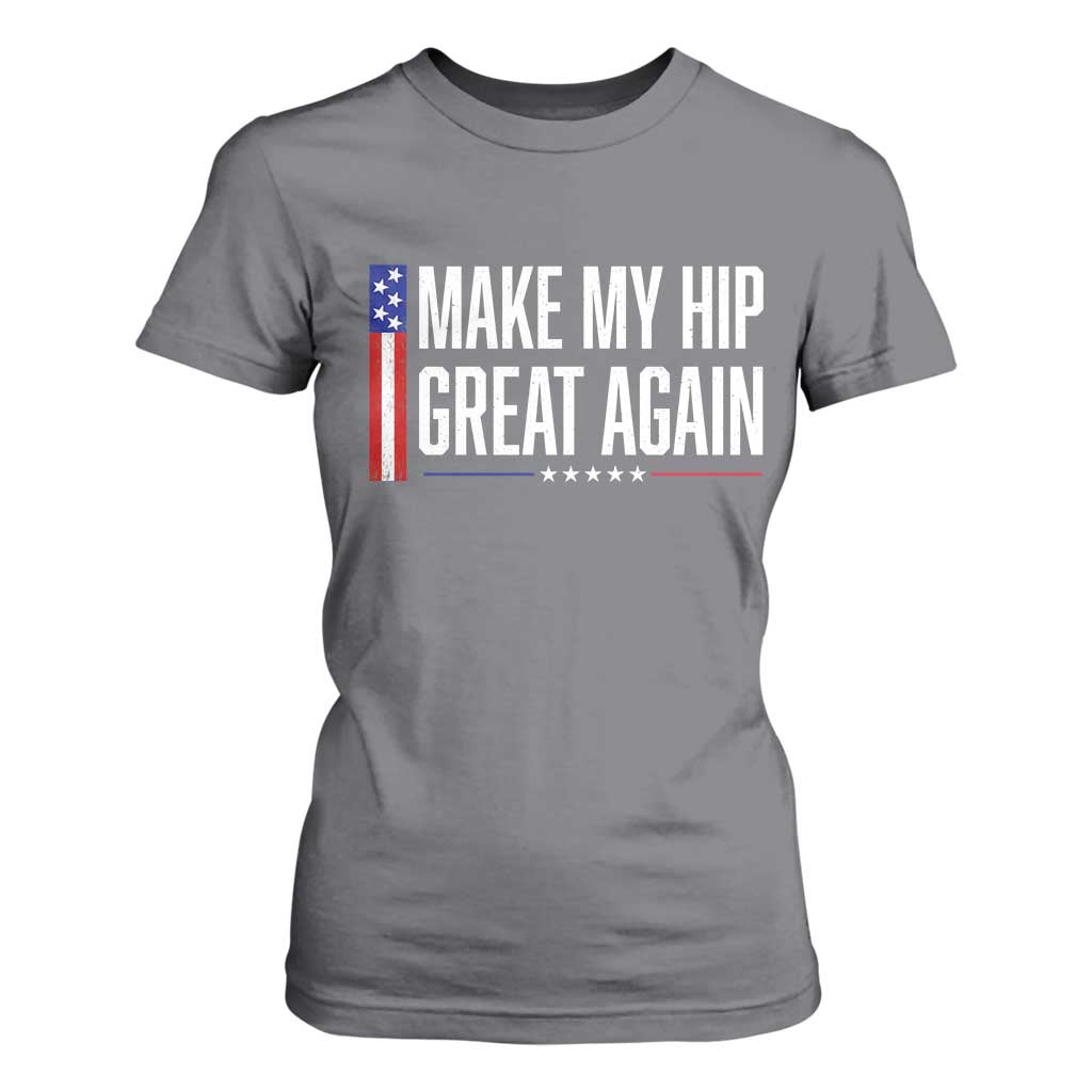 Make My Hip Great Again Funny Broken Hip Surgery Recovery T Shirt For Women Vintage USA Flag Patriotic