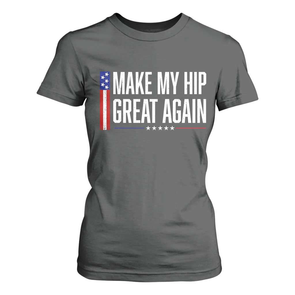 Make My Hip Great Again Funny Broken Hip Surgery Recovery T Shirt For Women Vintage USA Flag Patriotic