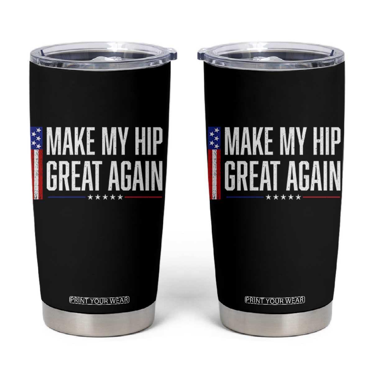 Make My Hip Great Again Funny Broken Hip Surgery Recovery Tumbler Cup Vintage USA Flag Patriotic TS10 Black Print Your Wear