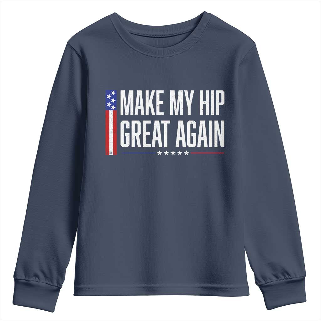 Make My Hip Great Again Funny Broken Hip Surgery Recovery Youth Sweatshirt Vintage USA Flag Patriotic