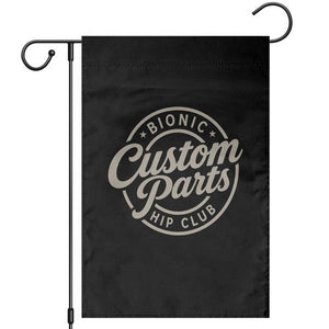 Bionic Hip Club Custom Parts Funny Hip Replacement Surgery Gift Garden Flag