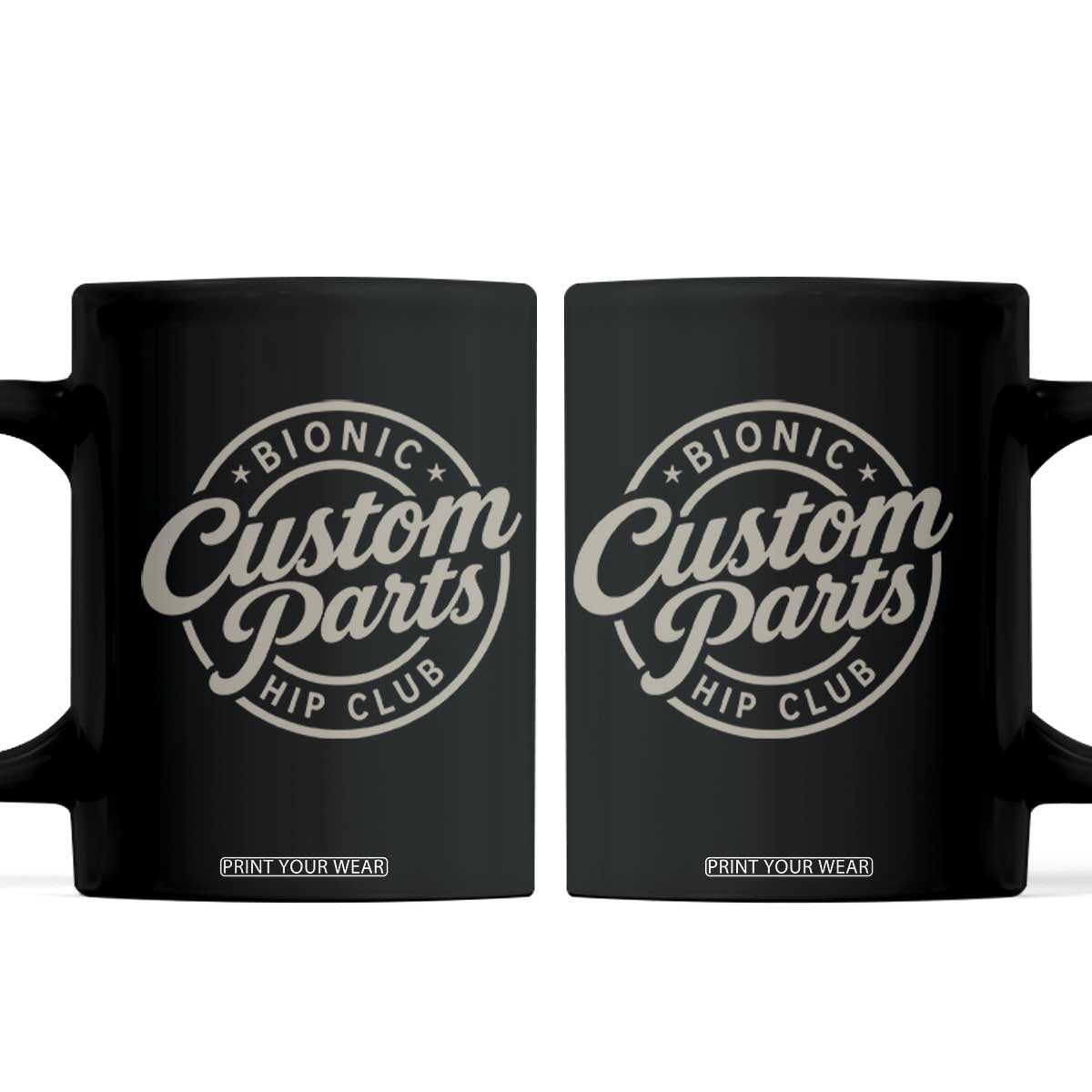 Bionic Hip Club Custom Parts Funny Hip Replacement Surgery Gift Coffee Mug TS10 Black Print Your Wear