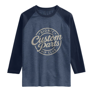 Bionic Hip Club Custom Parts Funny Hip Replacement Surgery Gift Raglan Shirt