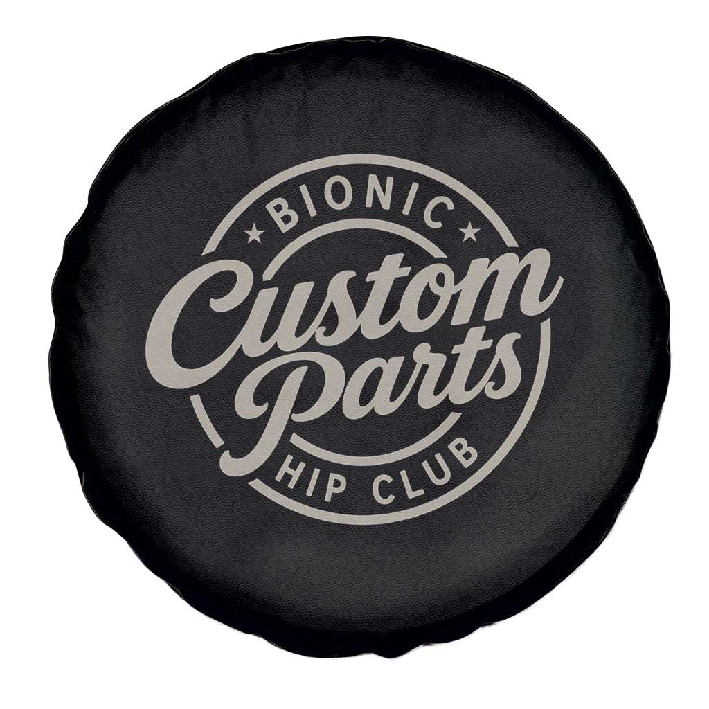 Bionic Hip Club Custom Parts Funny Hip Replacement Surgery Gift Spare Tire Cover