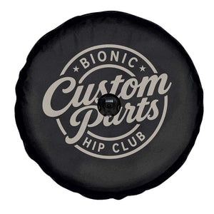 Bionic Hip Club Custom Parts Funny Hip Replacement Surgery Gift Spare Tire Cover