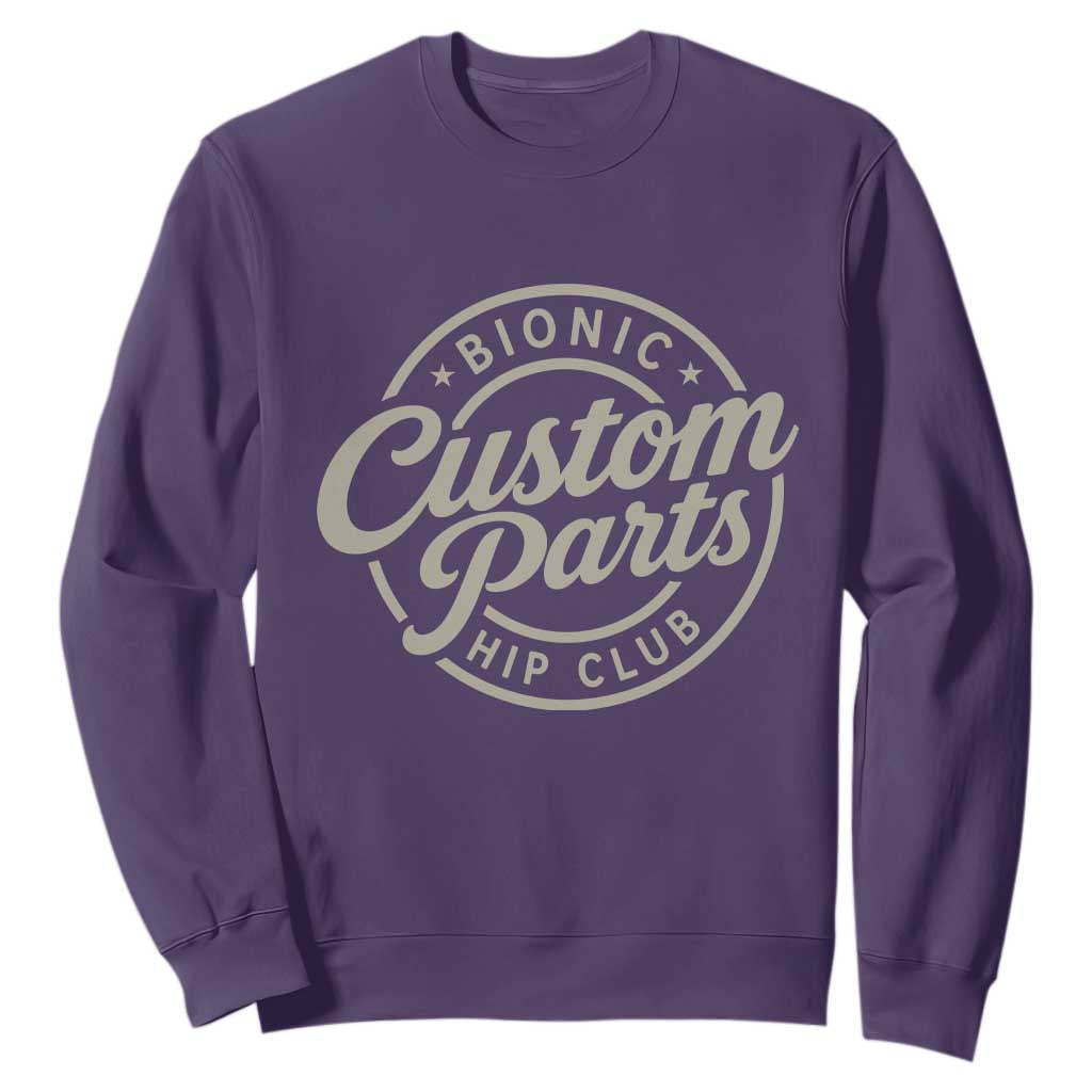 Bionic Hip Club Custom Parts Funny Hip Replacement Surgery Gift Sweatshirt