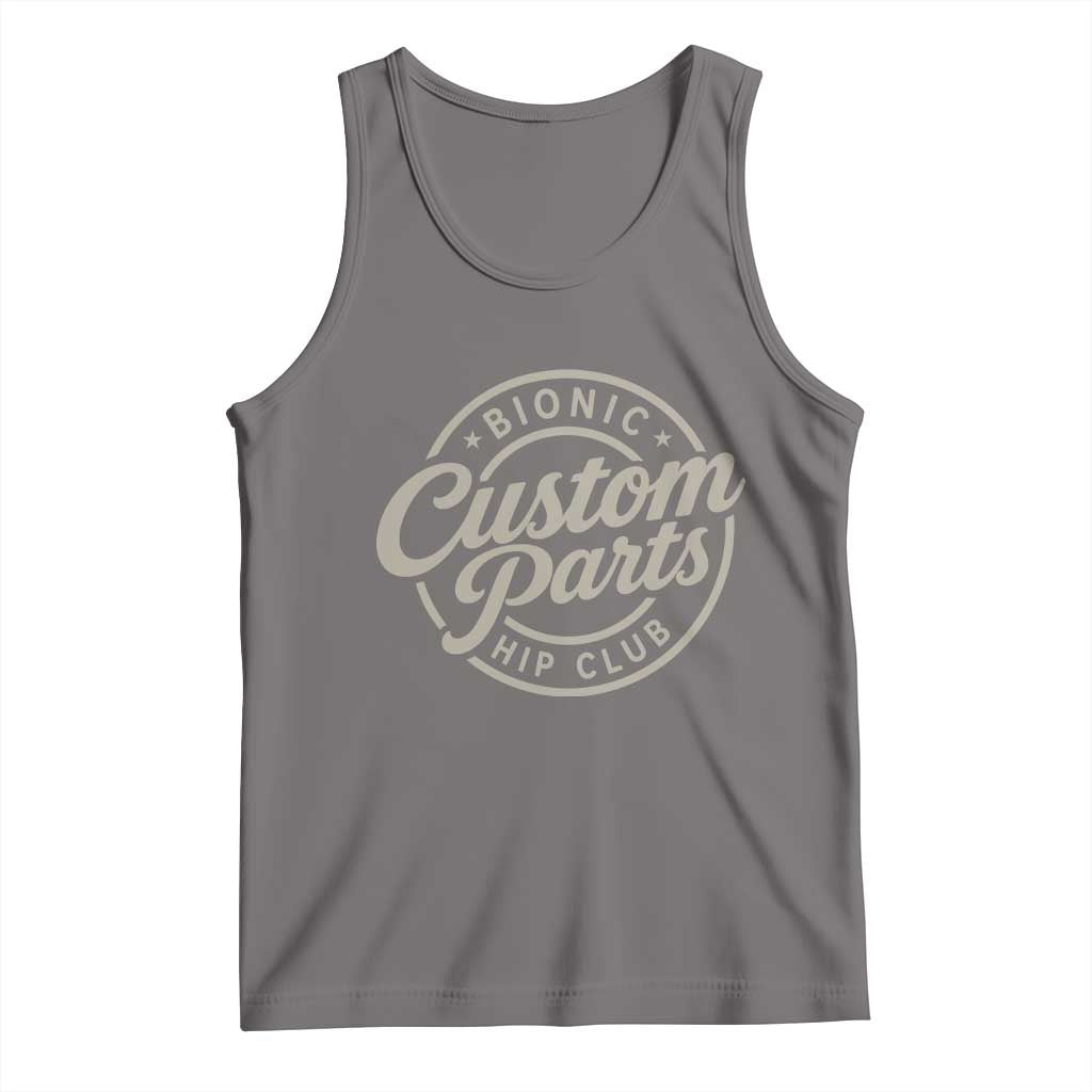 Bionic Hip Club Custom Parts Funny Hip Replacement Surgery Gift Tank Top