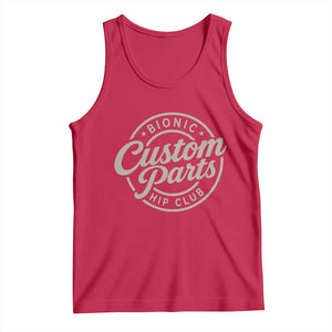 Bionic Hip Club Custom Parts Funny Hip Replacement Surgery Gift Tank Top