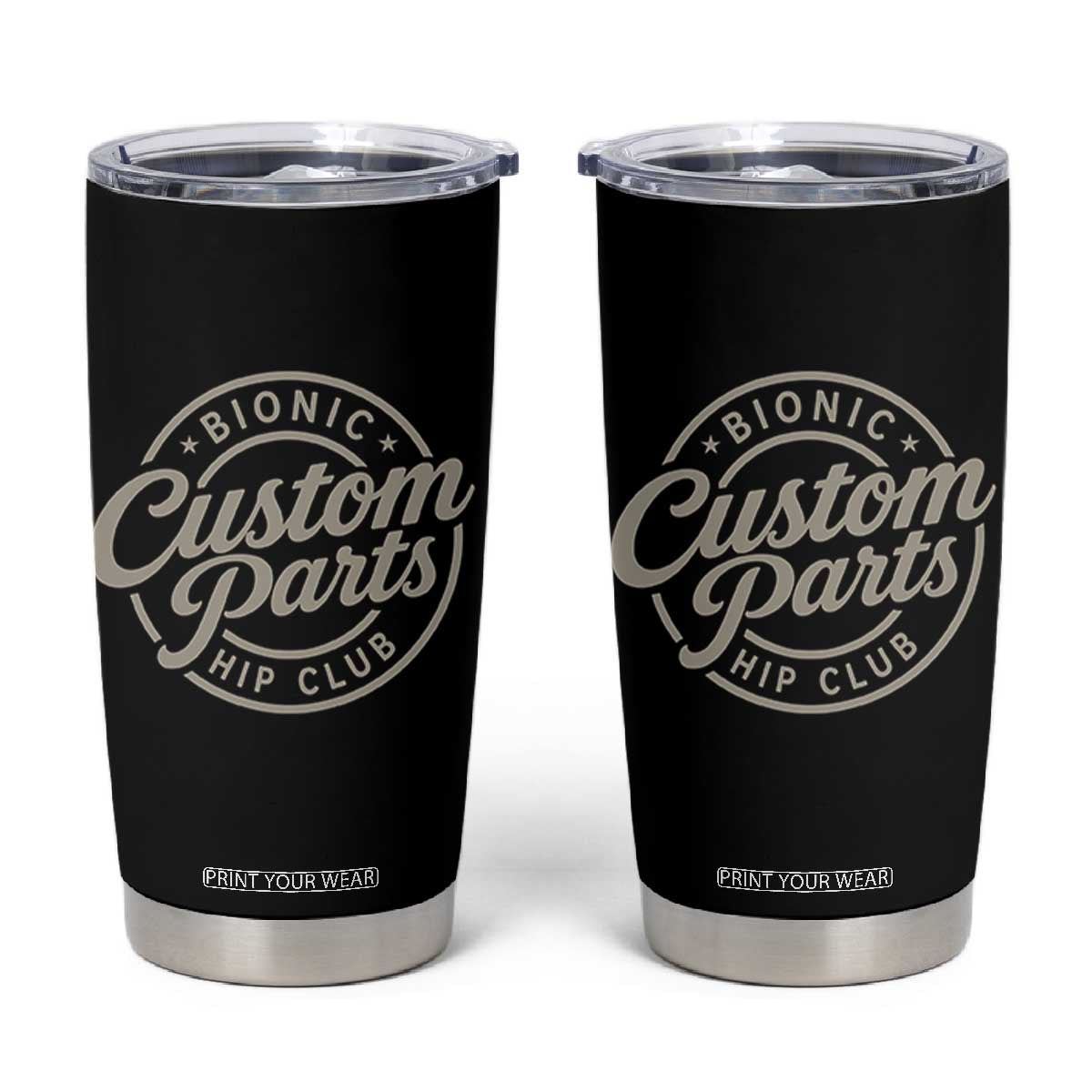 Bionic Hip Club Custom Parts Funny Hip Replacement Surgery Gift Tumbler Cup TS10 Black Print Your Wear