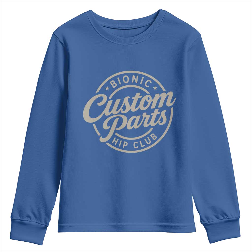 Bionic Hip Club Custom Parts Funny Hip Replacement Surgery Gift Youth Sweatshirt