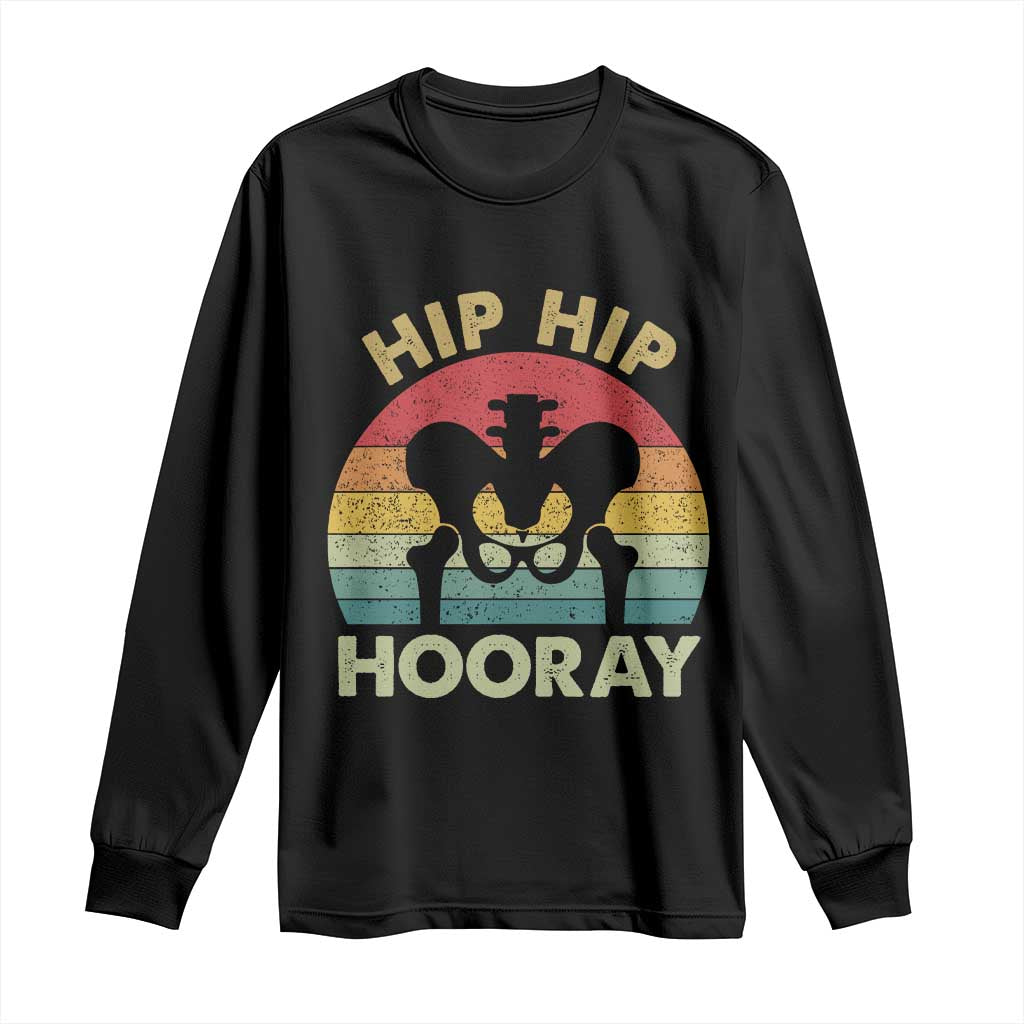 Hip Replacement Recovery Long Sleeve Shirt Get Well Soon Gifts After Surgery TS10 Black Print Your Wear