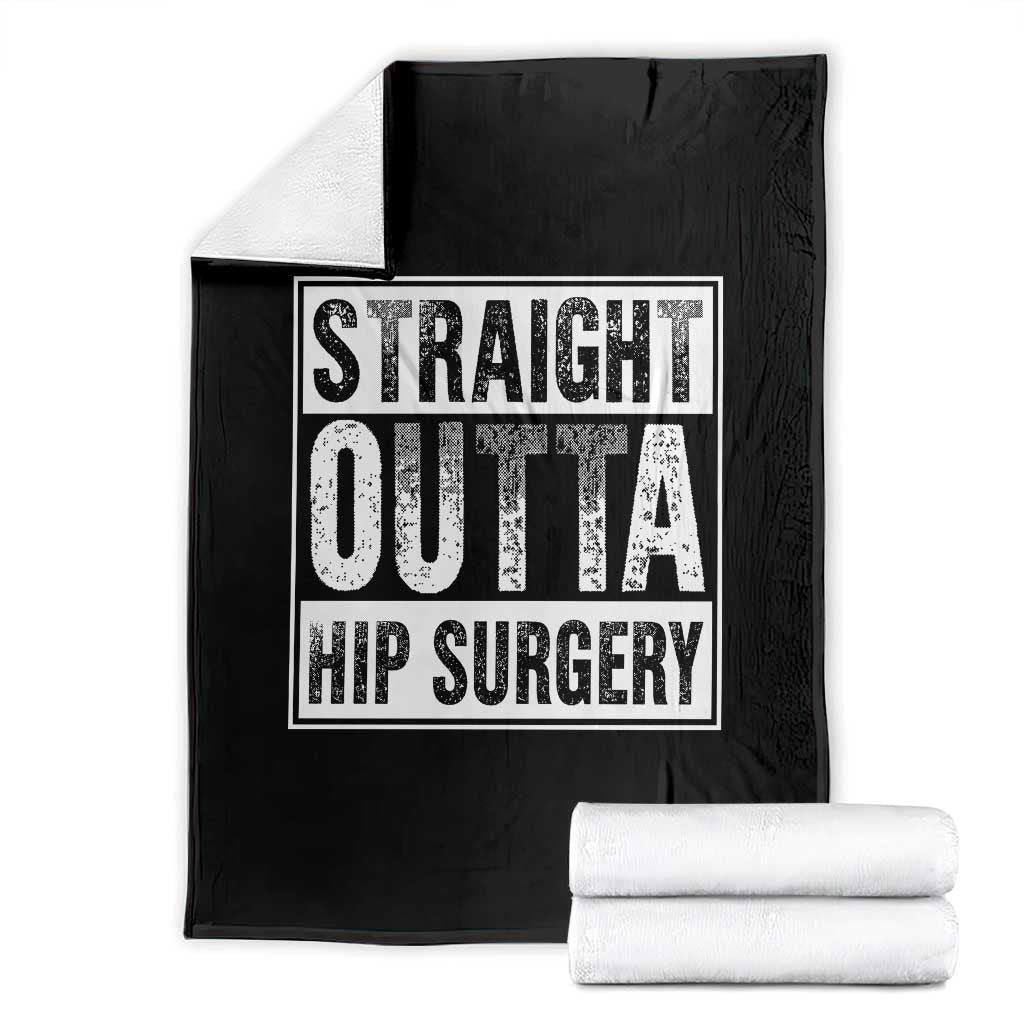 Hip Replacement Recovery Throw Blanket Straight Outta Hip Surgery Get Well TS10 Black Print Your Wear