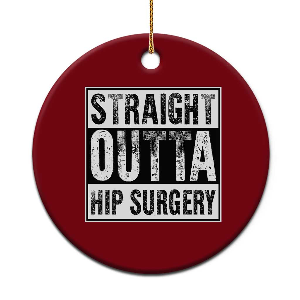Hip Replacement Recovery Ceramic Ornament Straight Outta Hip Surgery Get Well TS10 1pc Red Print Your Wear