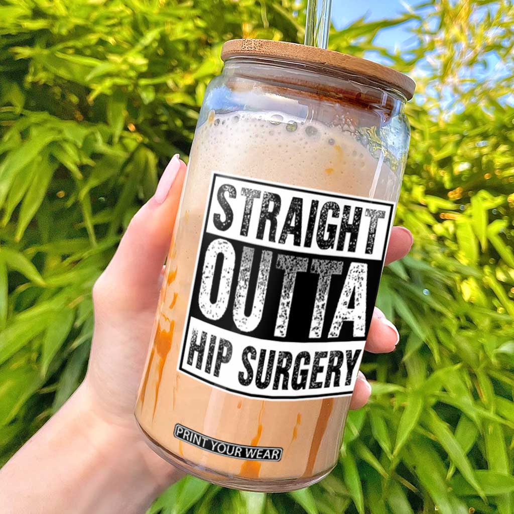 Hip Replacement Recovery Glass Can Straight Outta Hip Surgery Get Well TS10 Black Print Your Wear