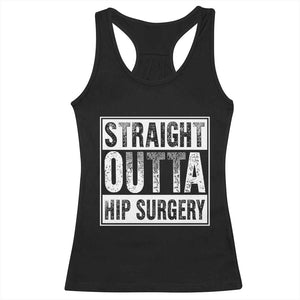 Hip Replacement Recovery Racerback Tank Top Straight Outta Hip Surgery Get Well