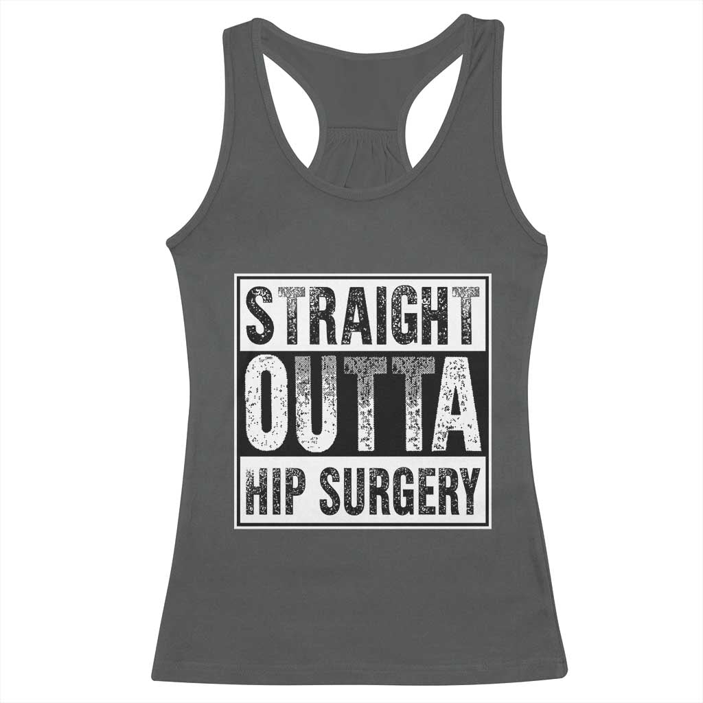 Hip Replacement Recovery Racerback Tank Top Straight Outta Hip Surgery Get Well