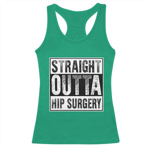 Hip Replacement Recovery Racerback Tank Top Straight Outta Hip Surgery Get Well