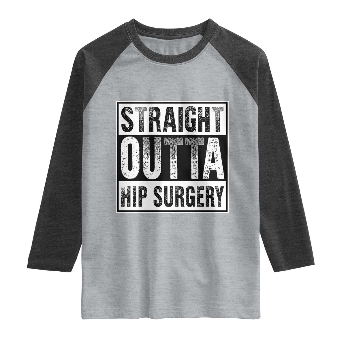 Hip Replacement Recovery Raglan Shirt Straight Outta Hip Surgery Get Well