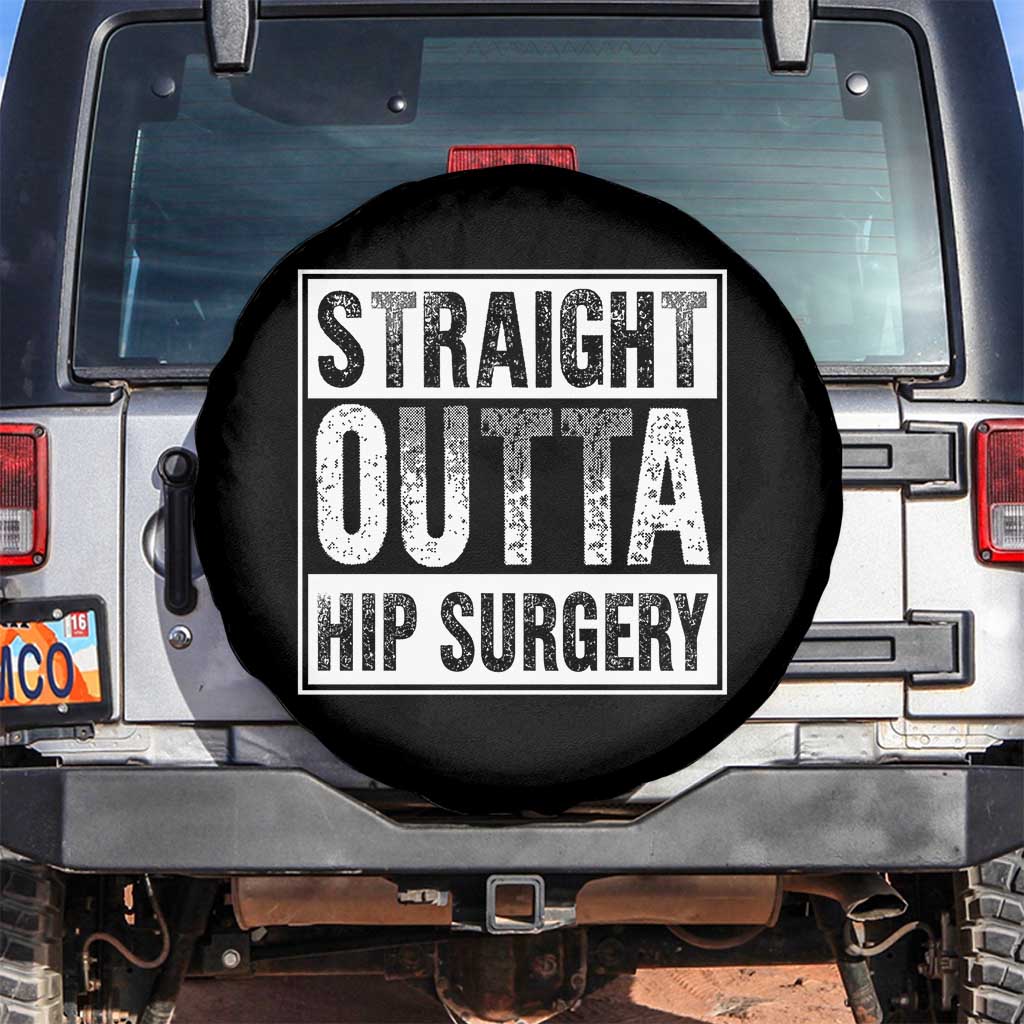 Hip Replacement Recovery Spare Tire Cover Straight Outta Hip Surgery Get Well TS10 No hole Black Print Your Wear