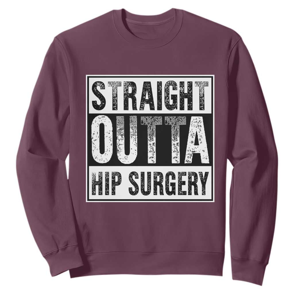 Hip Replacement Recovery Sweatshirt Straight Outta Hip Surgery Get Well