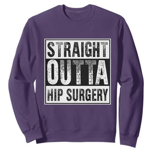 Hip Replacement Recovery Sweatshirt Straight Outta Hip Surgery Get Well