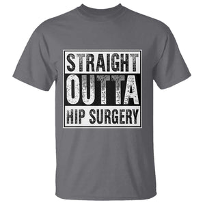 Hip Replacement Recovery T Shirt Straight Outta Hip Surgery Get Well