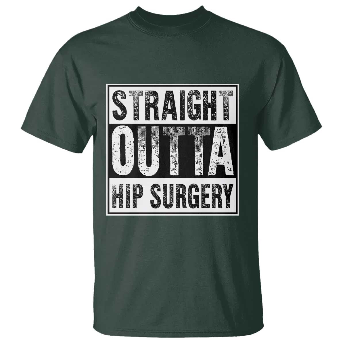 Hip Replacement Recovery T Shirt Straight Outta Hip Surgery Get Well