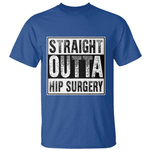Hip Replacement Recovery T Shirt Straight Outta Hip Surgery Get Well