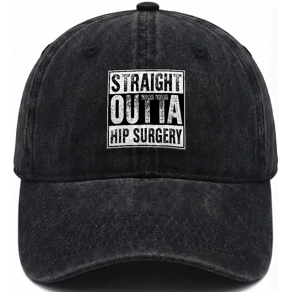 Hip Replacement Recovery Washed Cotton Baseball Cap Straight Outta Hip Surgery Get Well TS10 Print Your Wear