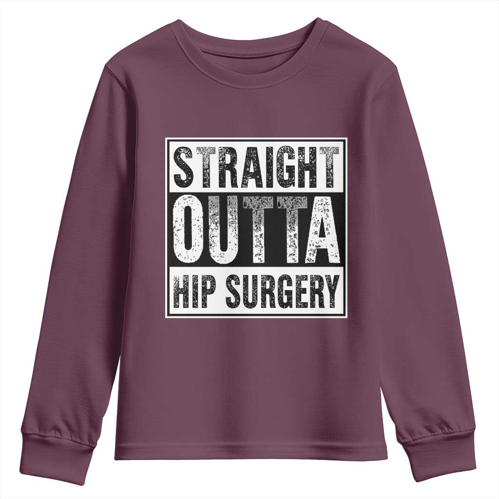 Hip Replacement Recovery Youth Sweatshirt Straight Outta Hip Surgery Get Well