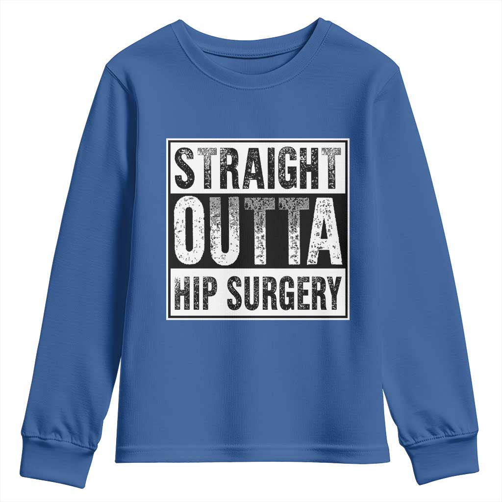 Hip Replacement Recovery Youth Sweatshirt Straight Outta Hip Surgery Get Well