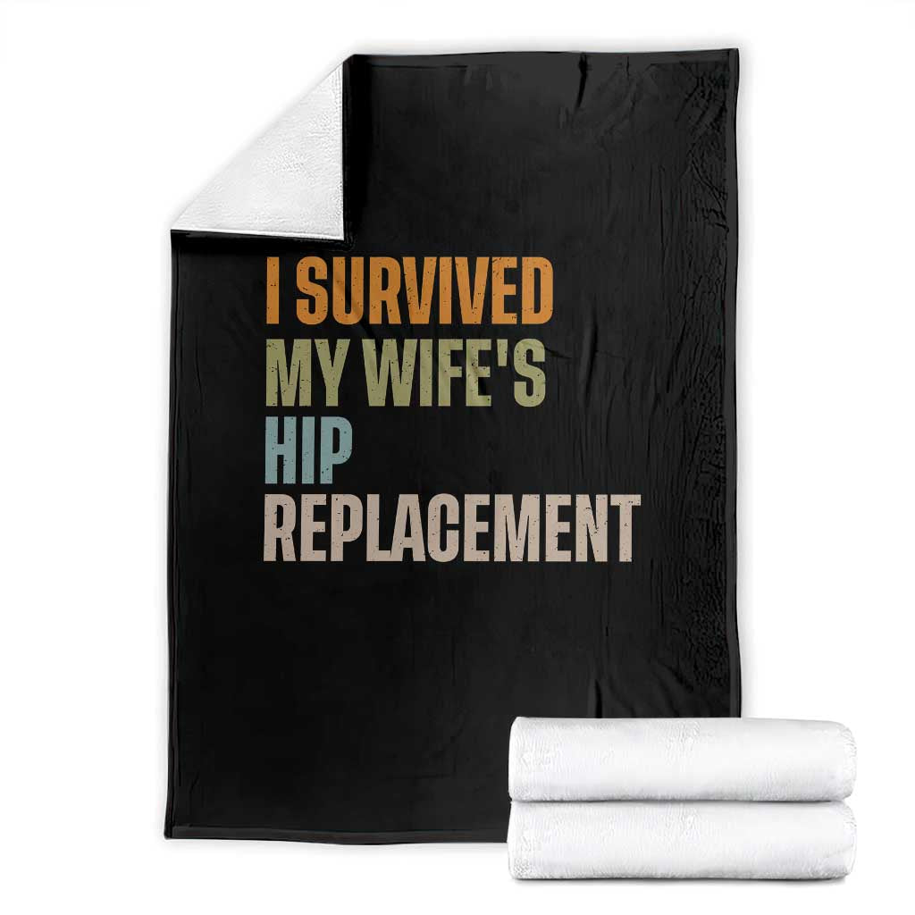 I Survived My Wifes Hip Replacement Funny Husband Throw Blanket TS10 Black Print Your Wear