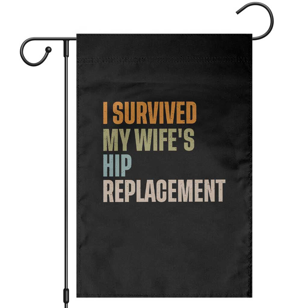 I Survived My Wifes Hip Replacement Funny Husband Garden Flag TS10 Black Print Your Wear