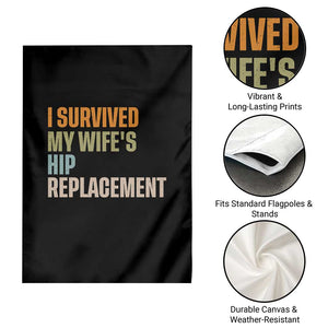I Survived My Wifes Hip Replacement Funny Husband Garden Flag