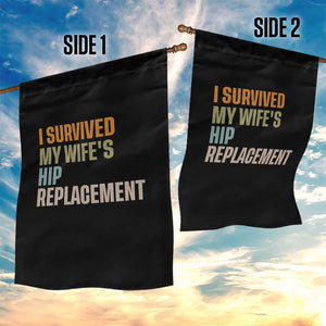I Survived My Wifes Hip Replacement Funny Husband Garden Flag