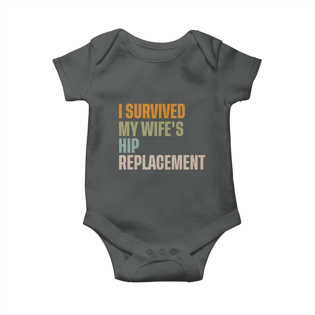 I Survived My Wifes Hip Replacement Funny Husband Baby Onesie