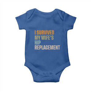 I Survived My Wifes Hip Replacement Funny Husband Baby Onesie