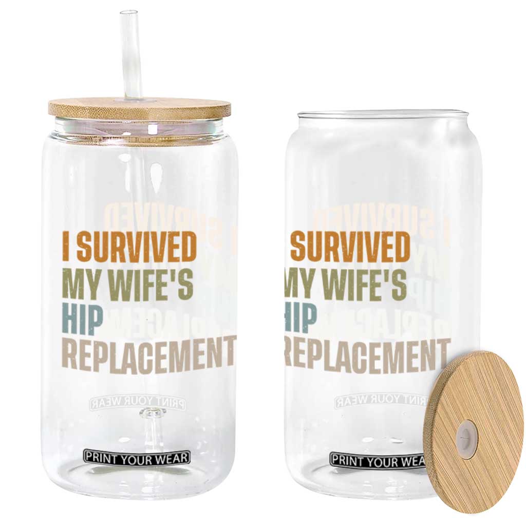 I Survived My Wifes Hip Replacement Funny Husband Glass Can
