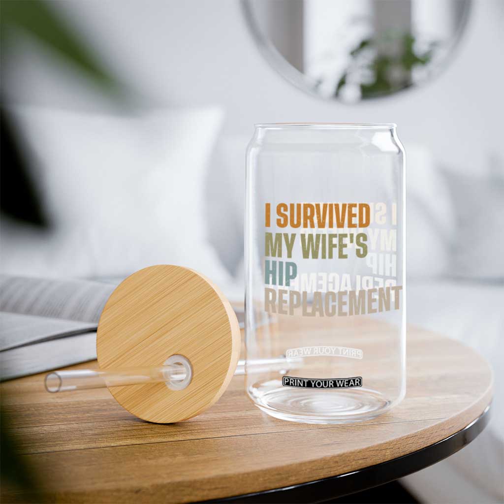 I Survived My Wifes Hip Replacement Funny Husband Glass Can