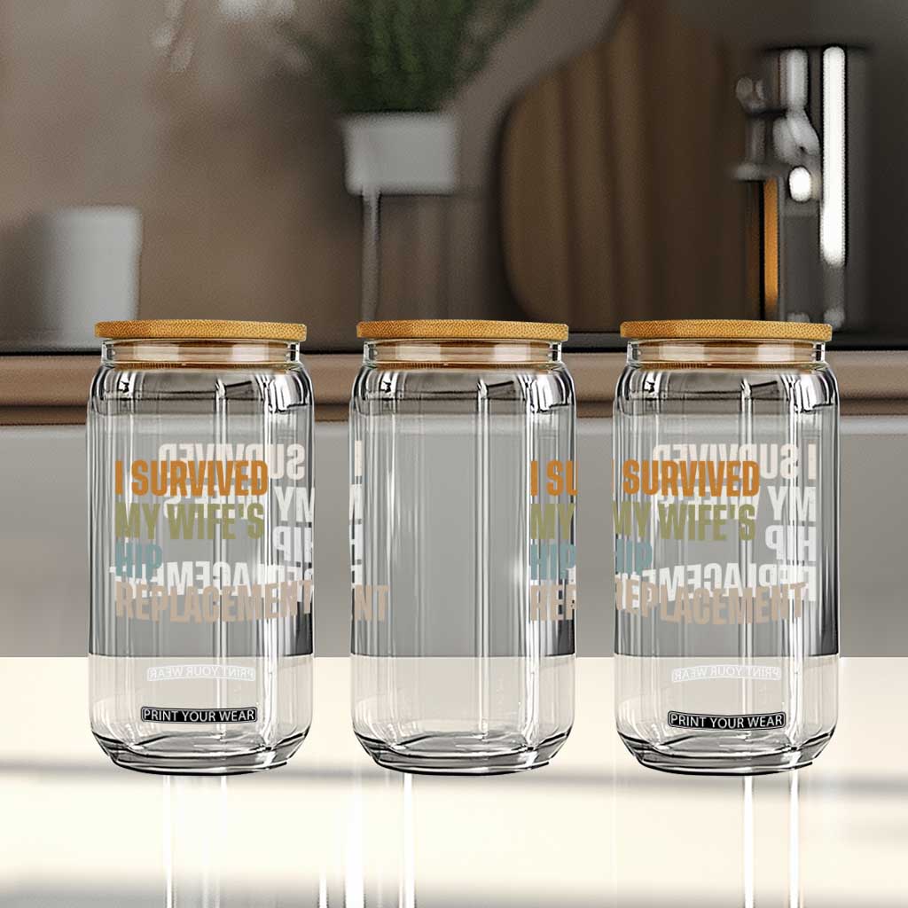 I Survived My Wifes Hip Replacement Funny Husband Glass Can