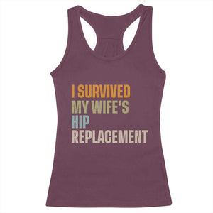 I Survived My Wifes Hip Replacement Funny Husband Racerback Tank Top