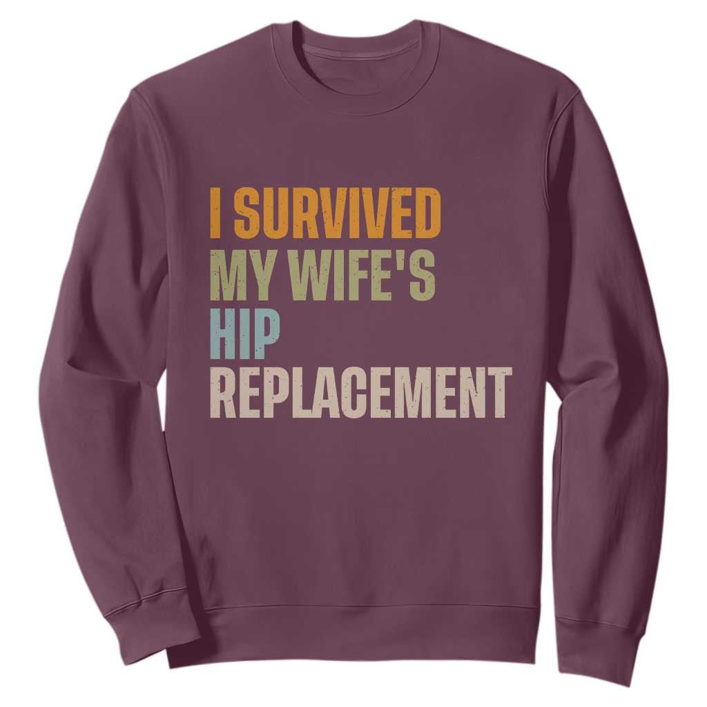 I Survived My Wifes Hip Replacement Funny Husband Sweatshirt