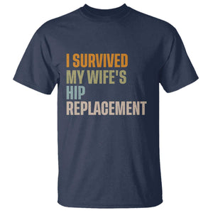 I Survived My Wifes Hip Replacement Funny Husband T Shirt