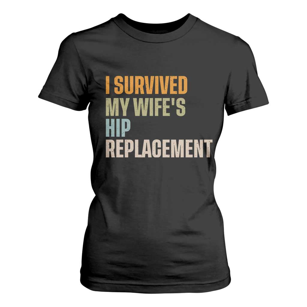 I Survived My Wifes Hip Replacement Funny Husband T Shirt For Women TS10 Black Print Your Wear