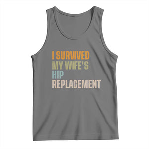 I Survived My Wifes Hip Replacement Funny Husband Tank Top