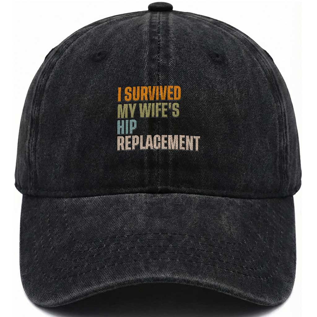 I Survived My Wifes Hip Replacement Funny Husband Washed Cotton Baseball Cap TS10 Print Your Wear