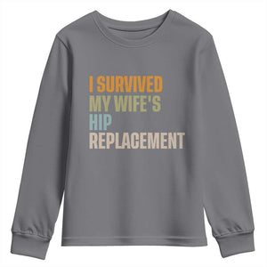 I Survived My Wifes Hip Replacement Funny Husband Youth Sweatshirt