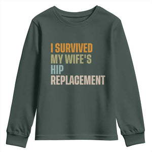 I Survived My Wifes Hip Replacement Funny Husband Youth Sweatshirt