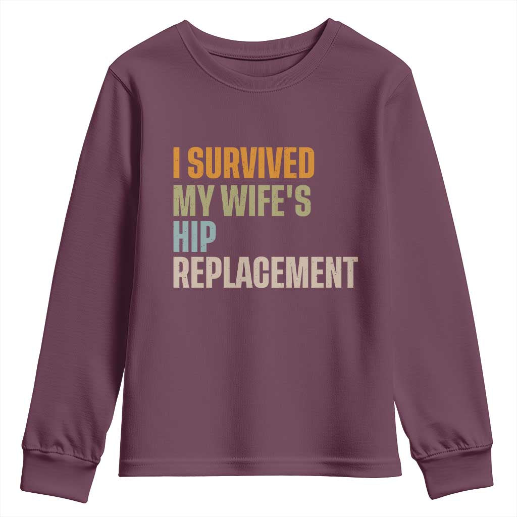 I Survived My Wifes Hip Replacement Funny Husband Youth Sweatshirt