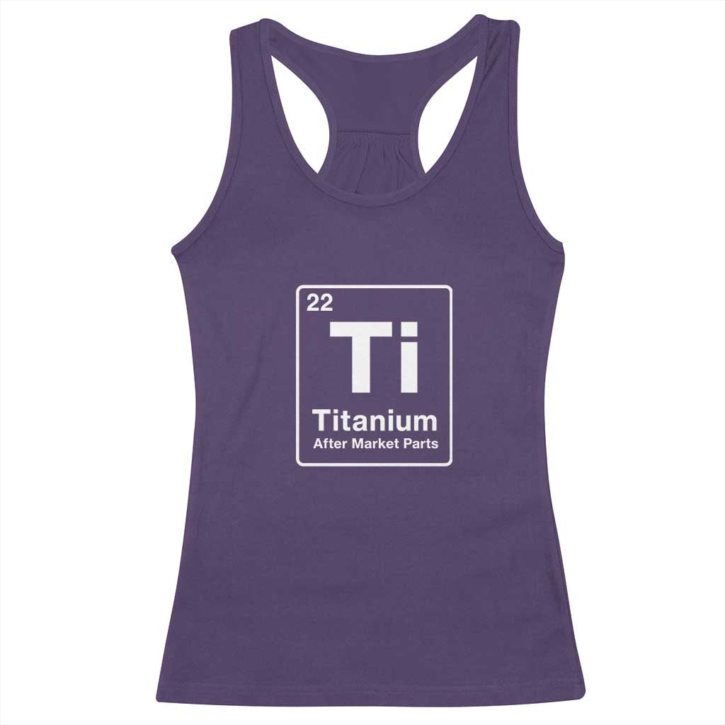 Hip Replacement Recovery Racerback Tank Top Titanium Ti After Market Parts Surgery Recovery Graphic